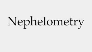 How to Pronounce Nephelometry [upl. by Mechling374]