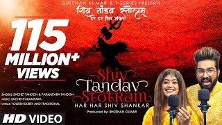 Shiv Tandav Stotram Har Har Shiv Shankar Sachet TandonParampara Tandon  Bhushan Kumar TSeries [upl. by Jannery]