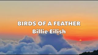 BIRDS OF A FEATHER  Billie Eilish Lyrics Video [upl. by Langham]