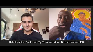 Relationships Faith and My Mock Interview  D Levi Harrison MD [upl. by Ahseniuq]