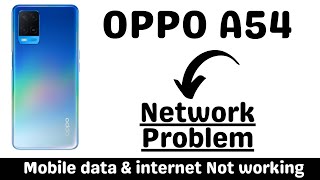 OPPO A54 Network Problem  Mobile data amp internet not working issue fix [upl. by Aida]