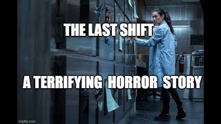 The Last Shift A spine chilling Morgue horror story [upl. by Mastrianni881]