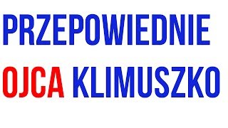 Przepowiednie Ojca Klimuszko [upl. by Keele]