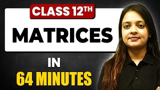 MATRICES in 64 Minutes  Maths Chapter 3  Full Chapter Revision Class 12th [upl. by Tamera948]