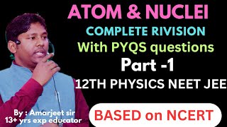 Atoms and nuclei part1 12th physics chapt 13  JEENEET  BSEBCBSE board exam  Amarjeet Sir [upl. by Emile]