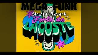 MEGA FUNK FORTE DE LACOSTE S L O W E D  R E V E R B [upl. by Amla766]