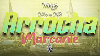 ARROCHA MARCANTE 2009 a 2013  AS MELHORES Julho 2022 melodysad [upl. by Slifka]