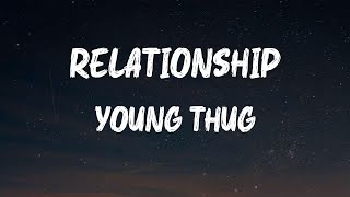 Young Thug  Relationship feat Future Lyrics [upl. by Kendell545]