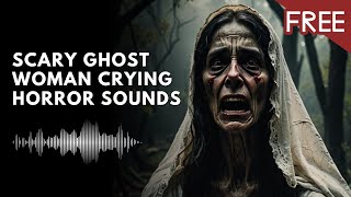 Creepy Ghost Woman Weeping amp Screaming Sound Effect HD FREE [upl. by Sallad]