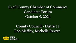 Cecil Chamber Candidate Forum Oct 9 2024 County Council District 1 Bob Meffley Michelle Ravert [upl. by Notserp]