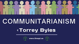 Communitarianism By Torrey Byles [upl. by Aydan]