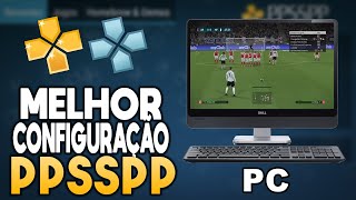 MELHOR CONFIGURAÇÃO DO PPSSPP PARA PC Atualizado 2024 [upl. by Eob]