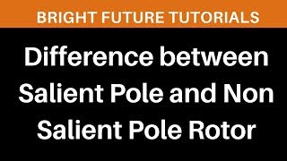 Difference between Salient Pole and Non Salient Pole Smooth Cylindrical rotor [upl. by Ahseila]