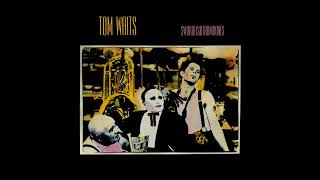 Tom Waits  Swordfishtrombones 1983 FULL ALBUM Vinyl Rip [upl. by Sajet]