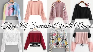 Types of sweatshirt with namesDifferent types of sweatshirtsSweatshirt name for girls women ladies [upl. by Akirehs602]