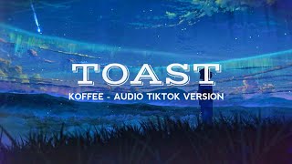 Koffee  Toast Remix Tiktok Version Lyrics Terjemahan Edit Audio [upl. by Epperson]