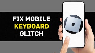 How to Fix Roblox Mobile Keyboard Glitch Full Guide [upl. by Annad]