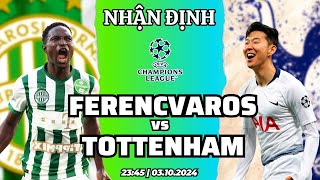 NHẬN ĐỊNH BÓNG ĐÁ FERENCVAROS vs TOTTENHAM  EUROPA LEAGUE  GIA CÁT BÓNG [upl. by Peonir]