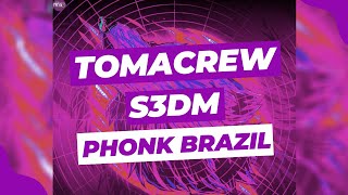 TOMACREW  S3DM  PHONK VIRAL TIK TOK  BRAZILIAN  FUNK BRASIL [upl. by Templeton]