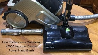 How To Replace a Wertheim X3000 Vacuum Cleaner Power Head Brush [upl. by Nnyroc]