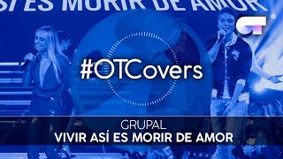 INSTRUMENTAL  Vivir así es morir de amor  Grupal  OT18CoverGala6 [upl. by Michigan]