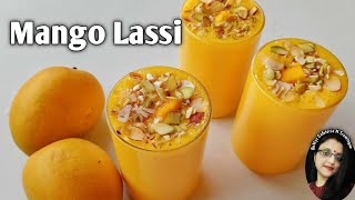 Mango Lassi  Mango Lassi Recipe  आम की लस्सी रेसिपी [upl. by Arleyne]