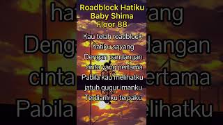 Roadblock Hatiku  Baby Shima Floor 88 shorts roadblockhatiku liriklagu babyshima floor88 [upl. by Arammahs]