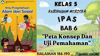 PETA KONSEP DAN UJI PEMAHAMAN  IPAS BAB 6  KELAS 5 KURIKULUM MERDEKA HAL 186190 KUNCI JAWABAN [upl. by Elene]