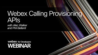 Webex Calling Provisioning APIs [upl. by Claresta]