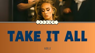 LYRICS TAKE IT ALL I ADELE [upl. by Enoj52]