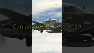 The A29 Super Tucano Replace the A10 Warthog shorts [upl. by Cathyleen]