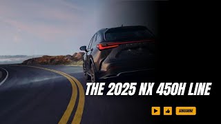 THE 2025 NX 450h Line [upl. by Ikik]