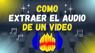 🔇Como Extraer Audio De Un Video  Como separar el audio de un video TUTORIAL [upl. by Ainotahs]