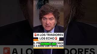 🚨MILEI A LOS TRAIDORES LOS ECHO🚨argentina milei politica estadosunidos israel trump [upl. by Mechling]