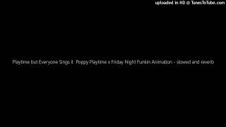 Playtime but Everyone Sings it Poppy Playtime x Friday Night Funkin Animation  slowed and reverb [upl. by Atnauq]