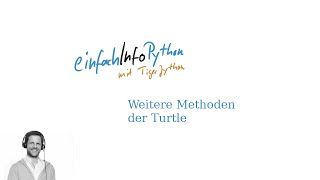 06 Weitere Methoden der Turtle – Python mit TigerJython [upl. by Ordnaxela152]