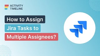 How to assign Jira Tasks to Multiple Assignees [upl. by Nary]