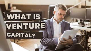 What is Venture Capital Explained in Simple Terms [upl. by Efal]