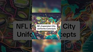 NFL Expansion City Uniforms Concepts nfl sports nfl expansion [upl. by Vani]