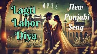 Lagti Lahor Diya quot New Punjabi songs Mp3 Mugic in hindi [upl. by Moya]