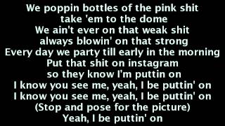 Wale  I Be Puttin On Lyrics ft Wiz Khalifa French Montana amp Roscoe Dash [upl. by Ahsikyw31]