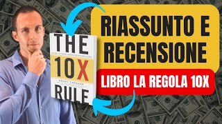 Libro LA REGOLA 10x di Grant Cardone  Riassunto e Recensione libro ITA [upl. by Varipapa]