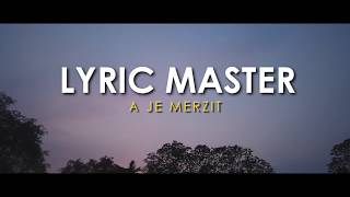 Lyric Master  A je merzit [upl. by Glory]