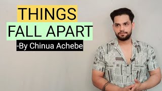 THINGS FALL APART BY Chinua Achebe in hindi Summary and explanation [upl. by Mia]