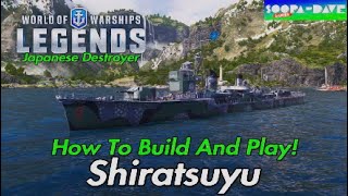 Shiratsuyu How To Be More Effective World Of Warships Legends Guide [upl. by Analim]