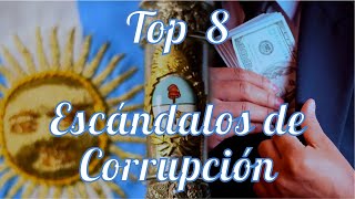 Top 8 Mayores casos de corrupción en la historia argentina [upl. by Ybeloc447]