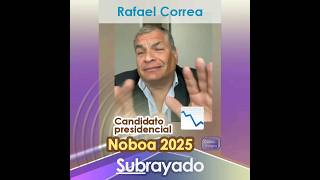 Noboa a dilapidado su capital político 📉 para las elecciones 2025 🗣 RafaelCorrea 🖋 Subrayado 2024 [upl. by Mindy12]