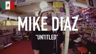 MIKE DIAZ  The Cypher Effect Mic Check Session 18 [upl. by Ailuig]