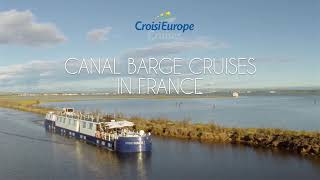 Canal Barge Cruises in France  CroisiEurope Cruises [upl. by Ahsenrad]