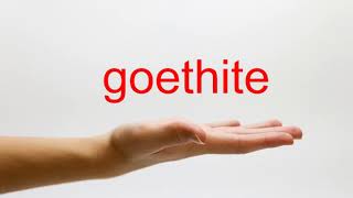 How to Pronounce goethite  American English [upl. by Nylhsa]